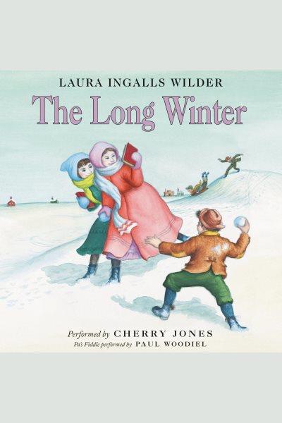 The long winter/ by Laura Ingalls Wilder.