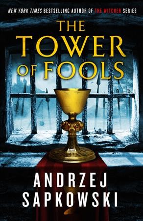 The Tower of Fools / Andrzej Sapkowski ; translated by David French.
