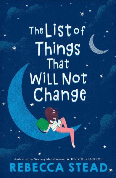 The list of things that will not change / Rebecca Stead.