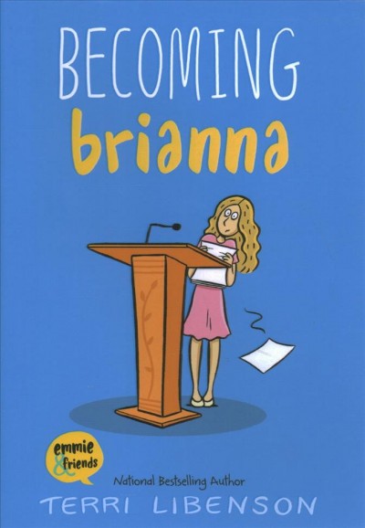 Becoming Brianna / Terri Libenson.