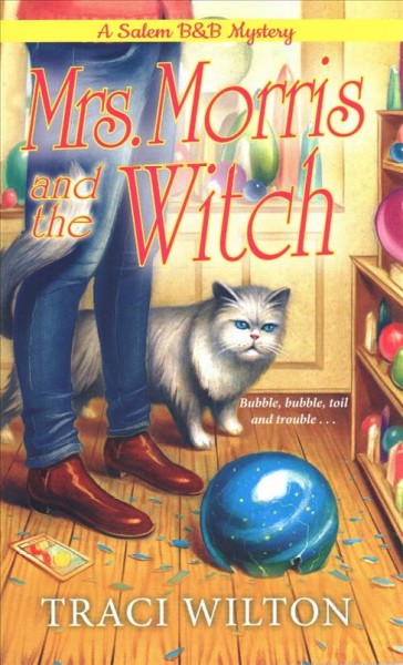 Mrs. Morris and the witch / Traci Wilton.
