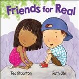 Friends for real / Ted Staunton ; Ruth Ohi.