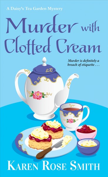 Murder with clotted cream / Karen Rose Smith.
