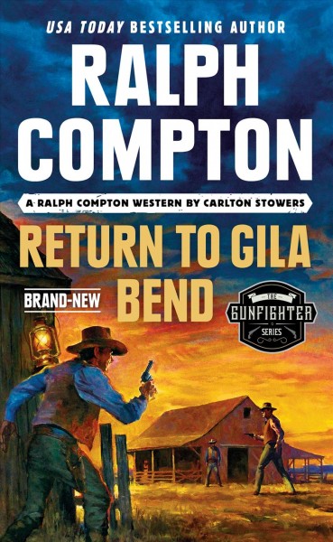 Return to Gila Bend : a Ralph Compton western / by Carlton Stowers.