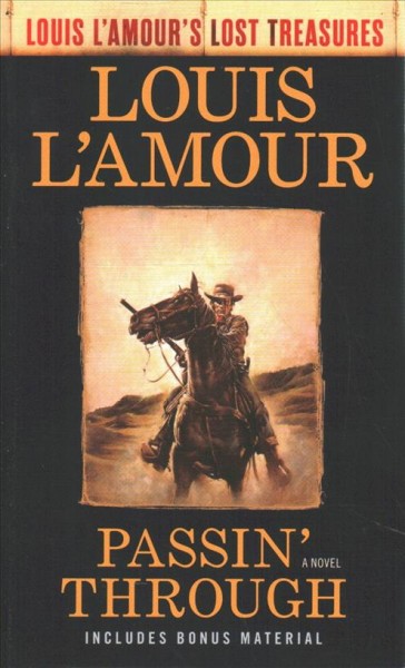 Passin' through : a novel / Louis L'Amour ; postscript by Beau L'Amour.