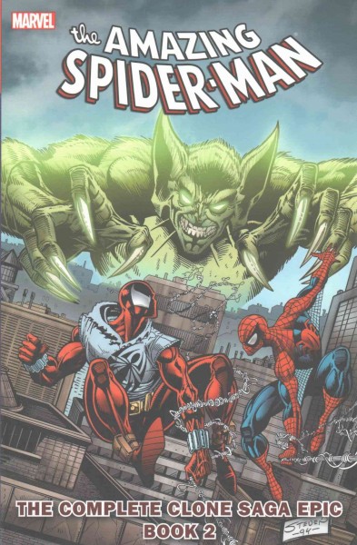 The amazing Spider-Man. The complete clone saga epic. Book 2 / writers, Tom Brevoort [and seven others] ; pencilers, Mark Bagley [and eight others] ; inkers, Sal Buscema [and ten others] ; colorists, John Kalisz [and three others].