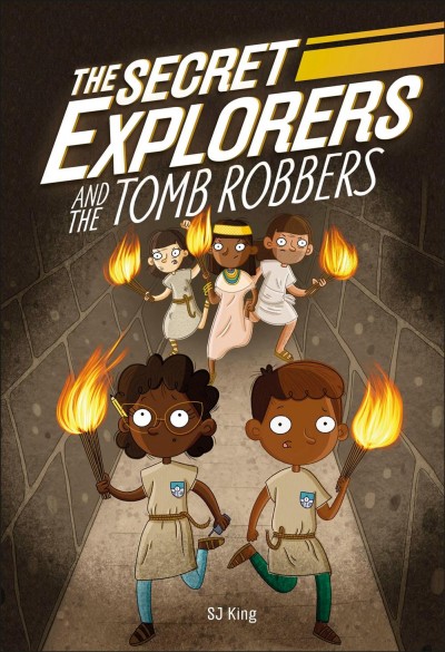 The Secret Explorers and the tomb robbers / SJ King.