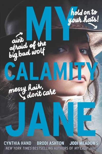 My Calamity Jane / Cynthia Hand, Brodi Ashton, Jodi Meadows.