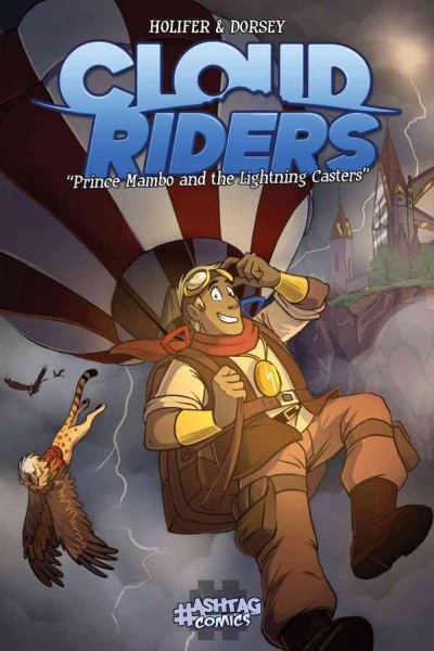 Cloud riders : Prince Mambo and the lighting casters. Volume 2 / writer Dustin Holifer ; art Rianna Dorsey ; letters Magnus.