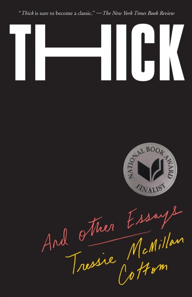 Thick : and other essays / Tressie McMillan Cottom.