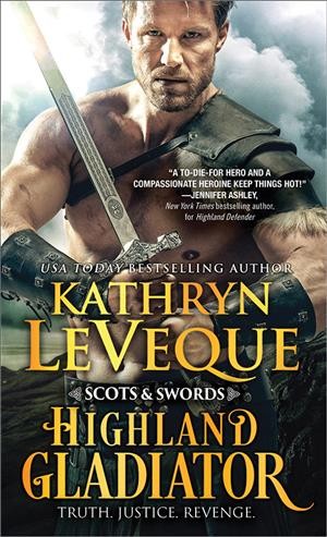 Highland gladiator / Kathryn Le Veque.