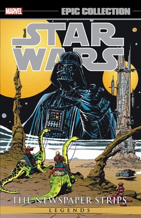 Star Wars. The newspaper strips, Volume 2, Legends / writer Archie Goodwin ; pencilers Al Williamson, Brent Anderson and Thomas Yeats.