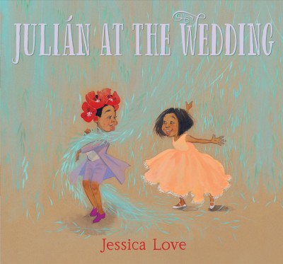 Julián at the wedding / Jessica Love.