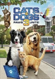 Cats & dogs 3 : paws unite! [videorecording] / Warner Bros. Home Entertainment presents ; a Mad Chance production ; directed by Sean McNamara ; written by Scott Bindley ; producer by Andrew Lazar, David Fliegel.