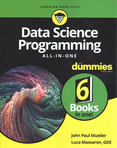 Data science programming all-in-one / by John Paul Mueller and Luca Massaron.