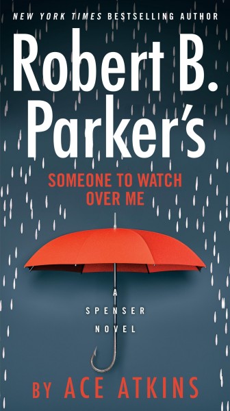 Robert B. Parker's someone to watch over me / Ace Atkins.
