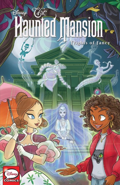 The haunted mansion. frights of fancy / written by Sina Grace ; pencils 1-28 & inks by Egle Bartolini ; pencils 29-60 by Nicoletta Baldari ; colors by Valentina Pinto.