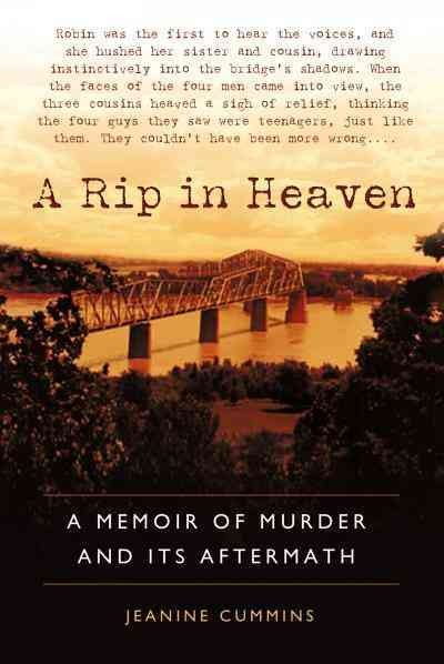 A rip in Heaven : a memoir of murder and its aftermath / Jeanine Cummins.