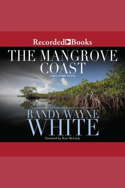 The mangrove coast [electronic resource] : Doc ford series, book 6. Randy Wayne White.