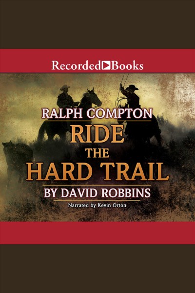 Ralph compton ride the hard trail [electronic resource]. David Robbins.
