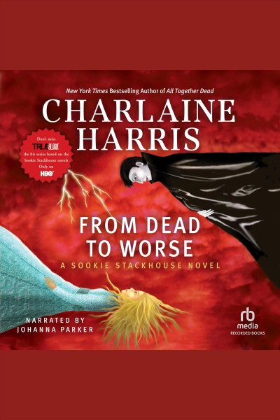 From dead to worse [electronic resource] : Sookie stackhouse series, book 8. Charlaine Harris.