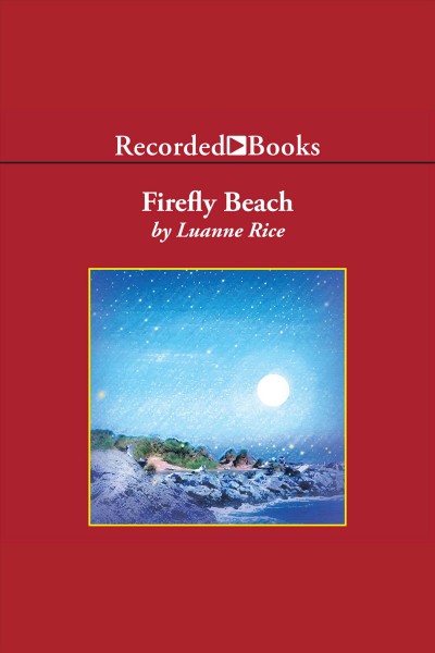 Firefly beach [electronic resource] : Hubbard's point series, book 1. Luanne Rice.