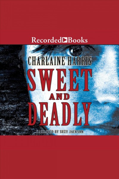 Sweet and deadly [electronic resource]. Charlaine Harris.