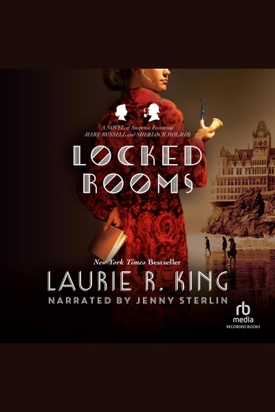 Locked rooms [electronic resource] : Mary russell and sherlock holmes series, book 8. Laurie R King.