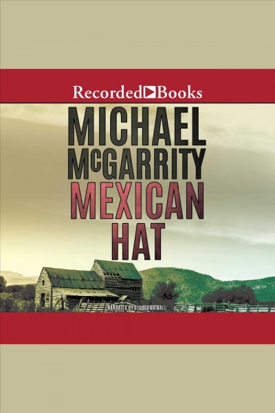 Mexican hat [electronic resource] : Kevin kerney series, book 2. McGarrity Michael.
