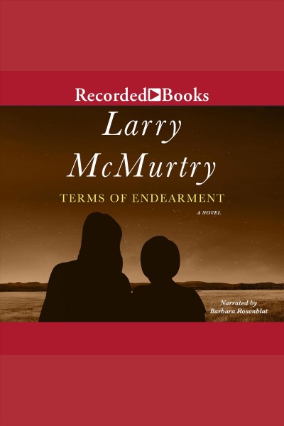 Terms of endearment [electronic resource] : Terms of endearment series, book 1. Larry McMurtry.