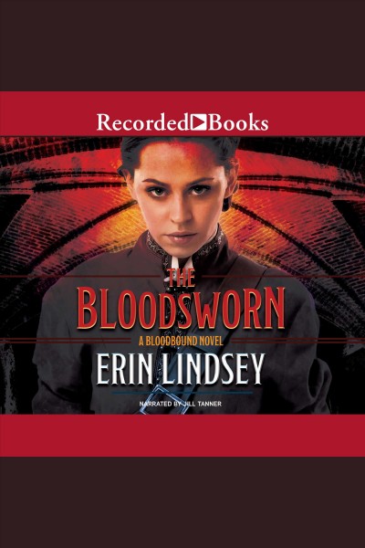 The bloodsworn [electronic resource] : Bloodbound series, book 3. Lindsey Erin.