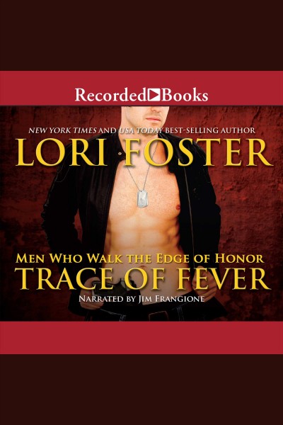 Trace of fever [electronic resource] : Edge of honor series, book 2. Lori Foster.