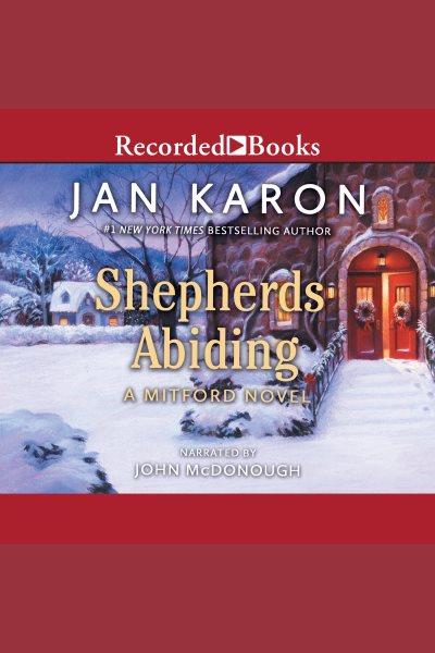 Shepherds abiding [electronic resource] : Mitford series, book 8. Karon Jan.