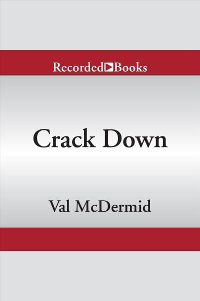 Crack down [electronic resource] : Kate brannigan series, book 3. Val McDermid.