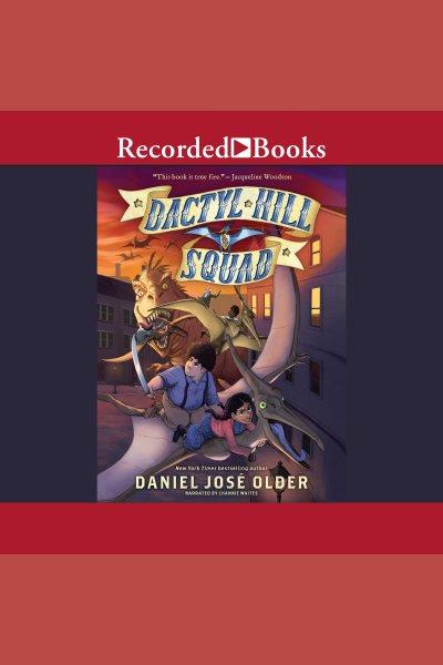 Dactyl hill squad series, book 1 [electronic resource]. Older Daniel Jose.