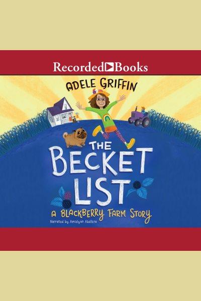 The becket list [electronic resource] : A blackberry farm story. Adele Griffin.