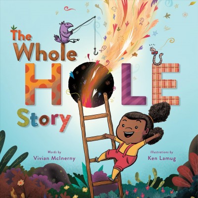 The whole hole story / Vivian McInerny ; illustrated by Ken Lamug.