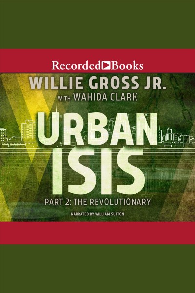 Revolutionary [electronic resource] : Urban isis, part 2. Wahida Clark.