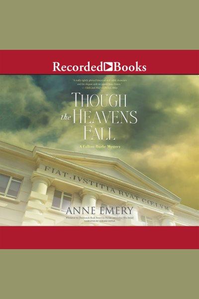 Though the heavens fall [electronic resource] : Collins-burke mystery series, book 10. Emery Anne.