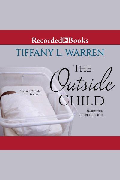The outside child [electronic resource]. Warren Tiffany L.