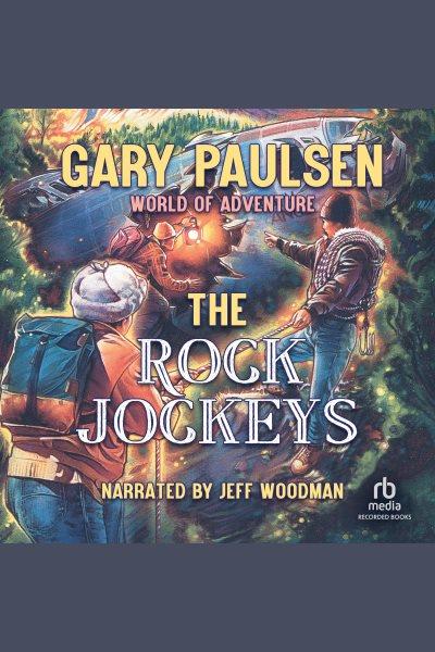 The rock jockeys [electronic resource] : World of adventure series, book 4. Gary Paulsen.
