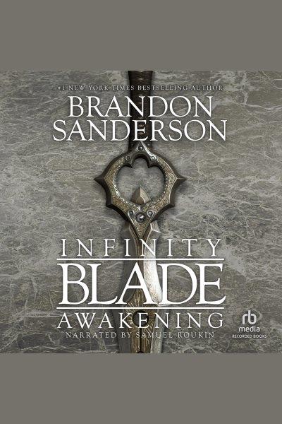 Awakening [electronic resource] : Infinity blade series, book 1. Brandon Sanderson.
