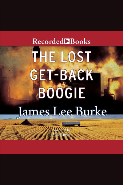 The lost get-back boogie [electronic resource]. James Lee Burke.
