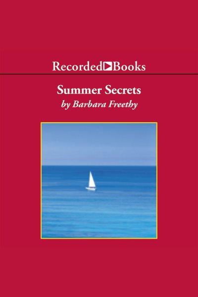 Summer secrets [electronic resource]. Barbara Freethy.
