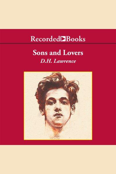 Sons and lovers [electronic resource]. D.h Lawrence.