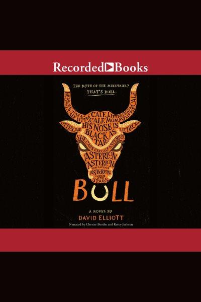 Bull [electronic resource]. David Elliott.