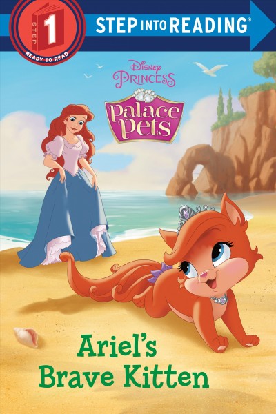 Ariel's brave kitten / by Amy Sky Koster ; illustrated by the Disney Storybook Art Team.