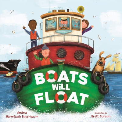 Boats will float / Andria Warmflash Rosenbaum ; illustated by Brett Curzon.