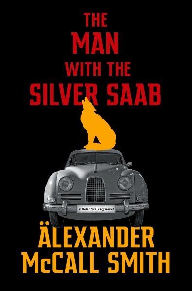 The man with the silver Saab / Älexander McCall Smith.