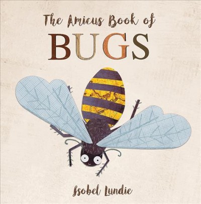 The Amicus book of bugs / Isobel Lundie.